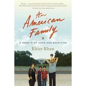 An American Family: A Memoir of Hope and Sacrifice, Paperback - Khizr Khan imagine