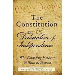 The Constitution and the Declaration of Independence: The Constitution of the United States of America, Hardcover - Paul B. Skousen imagine