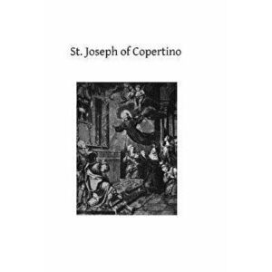 St. Joseph of Copertino, Paperback - Rev Angelo Pastrovicchi Omc imagine