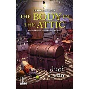 The Body in the Attic, Paperback - Judi Lynn imagine