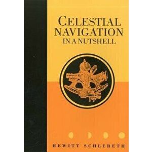 Celestial Navigation in a Nutshell, Paperback - Hewitt Schlereth imagine