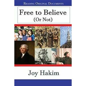 Free to Believe (or Not), Paperback - Joy Hakim imagine