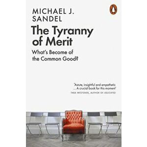 The Tyranny of Merit - Michael J. Sandel imagine