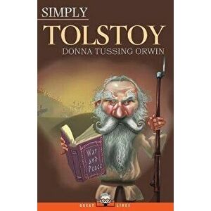 Simply Tolstoy, Paperback - Donna Tussing Orwin imagine