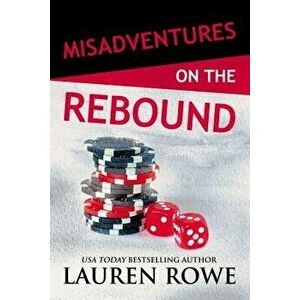 Misadventures on the Rebound, Paperback - Lauren Rowe imagine