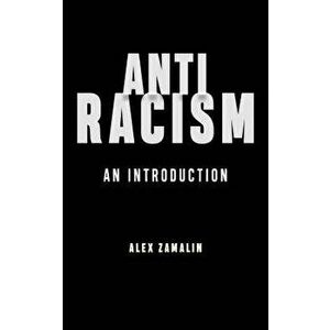 Antiracism: An Introduction, Paperback - Alex Zamalin imagine
