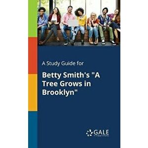 A Study Guide for Betty Smith's a Tree Grows in Brooklyn, Paperback - Cengage Learning Gale imagine