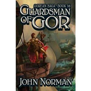 Guardsman of Gor, Paperback - John Norman imagine