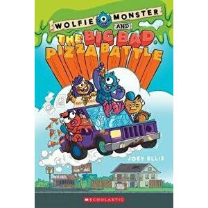 Wolfie Monster and the Big Bad Pizza Battle, Paperback - Joey Ellis imagine