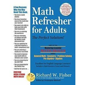 Math Refresher for Adults: The Perfect Solution, Paperback - Richard W. Fisher imagine