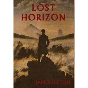 Lost Horizon, Hardcover - James Hilton imagine