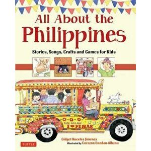 All about the Philippines: Stories, Songs, Crafts and Games for Kids, Hardcover - Gidget Roceles Jimenez imagine
