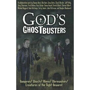 God's Ghostbusters: Vampires? Ghosts? Aliens? Werewolves? Creatures of the Night Beware!, Paperback - Thomas Horn imagine