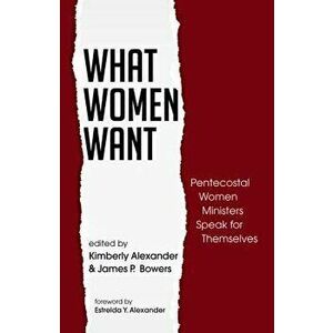 What Women Want, Paperback - Kimberly Ervin Alexander imagine