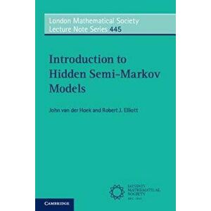Introduction to Hidden Semi-Markov Models, Paperback - John Van Der Hoek imagine