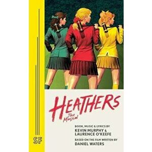 Heathers the Musical, Paperback - Laurence O'Keefe imagine