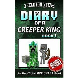 Diary of a Minecraft Creeper King Book 1 (Unofficial Minecraft Diary): Minecraft Diary Books for Kids Age 8 9 10 11 12 Teens Adventure Fan Fiction Ser imagine