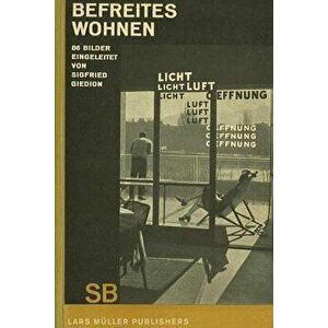 Sigfried Giedion: Liberated Dwelling: (befreites Wohnen), Hardcover - Sigfried Giedion imagine