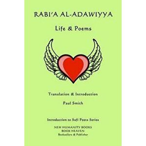 Rabi'a Al-Adawiyya - Life & Poems, Paperback - Rabi'a Al-Adawiyya imagine