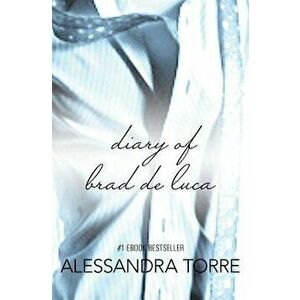 The Diary of Brad de Luca: Blindfolded Innocence #1.5, Paperback - Alessandra Torre imagine