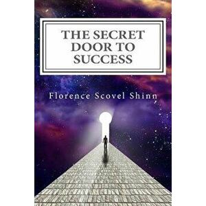 The Secret Door to Success: The Metaphysical Decoding of the Bible, Paperback - Florence Scovel Shinn imagine