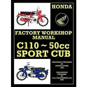Honda Motorcycles Workshop Manual C110 1962-1969, Paperback - Honda Motor imagine