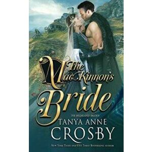 The MacKinnon's Bride, Paperback - Tanya Anne Crosby imagine