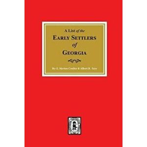Early Settlers of Georgia, a List of The., Paperback - E. Merton Coulter imagine