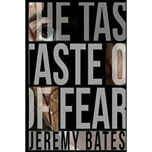 The Taste of Fear - Jeremy Bates imagine