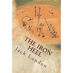 The Iron Heel, Paperback - Jack London imagine
