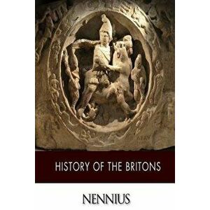 History of the Britons, Paperback - Nennius imagine