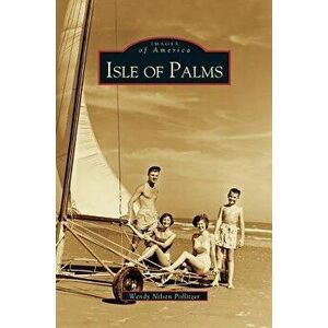 Isle of Palms, Hardcover - Wendy Nilsen Pollitzer imagine