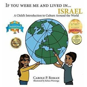 If You Were Me and Lived in...Israel: A Child's Introduction to Cultures Around the World, Hardcover - Carole P. Roman imagine