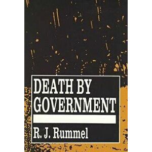 Death by Government: Genocide and Mass Murder Since 1900 - R. J. Rummel imagine