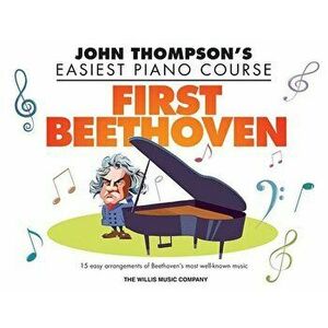First Beethoven: John Thompson's Easiest Piano Course, Paperback - Ludwig Van Beethoven imagine