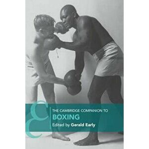 The Cambridge Companion to Boxing, Paperback - Gerald Early imagine