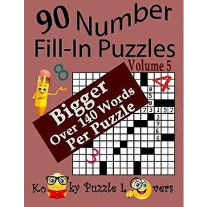 Number Fill-In Puzzles, Volume 5, 90 Puzzles, Paperback - Kooky Puzzle Lovers imagine