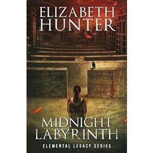 Midnight Labyrinth: An Elemental Legacy Novel, Paperback - Elizabeth Hunter imagine