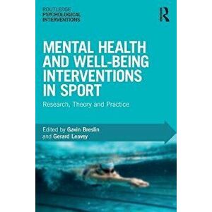 Mental Health and Well-being Interventions in Sport: Research, Theory and Practice, Paperback - Gavin Breslin imagine