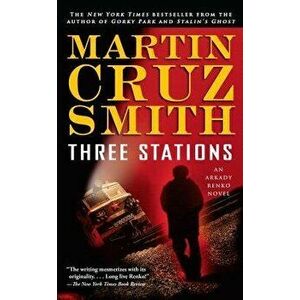 Three Stations, Paperback - Martin Cruz Smith imagine