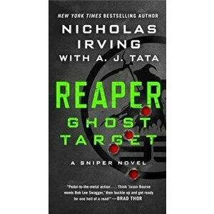Reaper: Ghost Target: A Sniper Novel - Nicholas Irving imagine