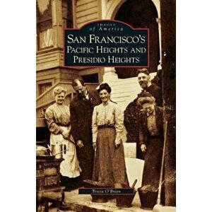 San Francisco's Pacific Heights and Presidio Heights - Tricia O'Brien imagine