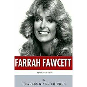 American Legends: The Life of Farrah Fawcett, Paperback - Charles River Editors imagine