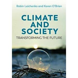 Climate and Society, Transforming the Future, Paperback - Robin Leichenko imagine