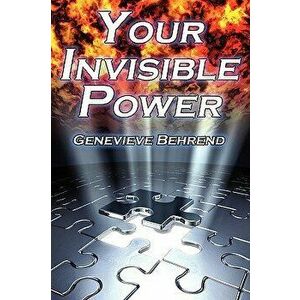 Your Invisible Power: Genevieve Behrend's Classic Law of Attraction Guide to Financial and Personal Success, New Thought Movement, Paperback - Genevie imagine
