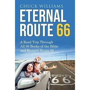 Eternal Route 66, Paperback - Chuck Williams imagine