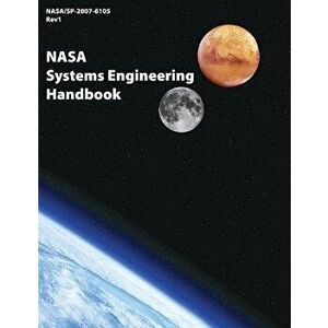 NASA Systems Engineering Handbook: Nasa/Sp-2007-6105 Rev1, Paperback - National Aeronautics and Space Administr imagine