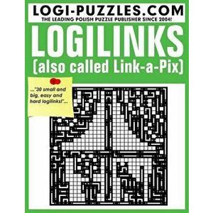 Logilinks: Also Called Link-A-Pix, Paperback - Logi Puzzles imagine