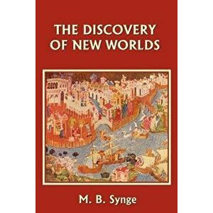 The Discovery of New Worlds, Paperback - M. B. Synge imagine