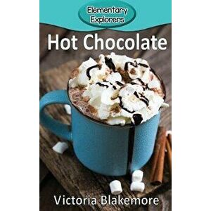 Hot Chocolate, Hardcover - Victoria Blakemore imagine